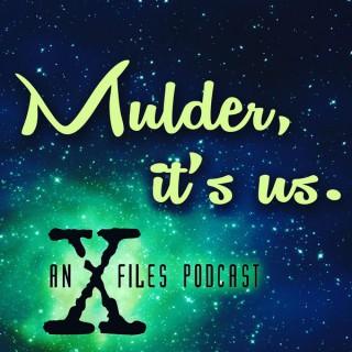 Mulder, it's us: An X-Files Podcast