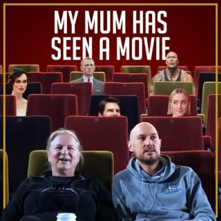 My Mum Has Seen a Movie