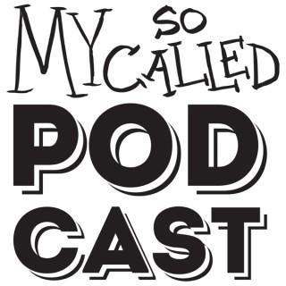 My So Called Podcast
