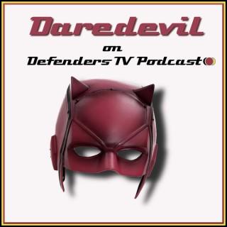 Netflix Marvel Daredevil on Defenders TV Podcast