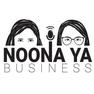 Noona Ya Business Podcast