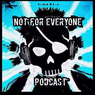 Not For Everyone Podcast