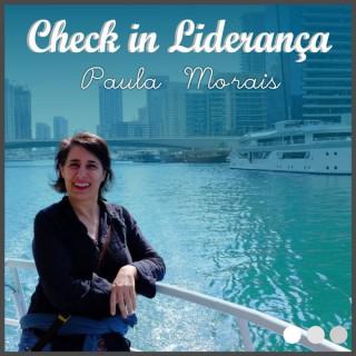 Check in...Liderança com Paula Morais