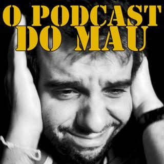 O Podcast do Mau