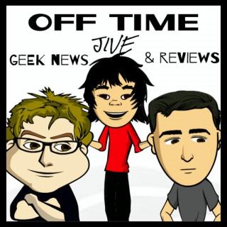 Off Time Jive- Geek News & Reviews