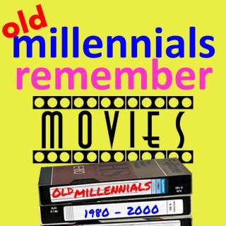 Old Millennials Remember Movies
