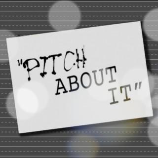 Pitch About It