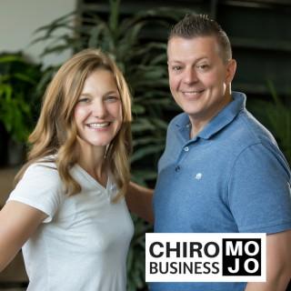 Chiro Business Mojo Chiropractic Podcast: Business & Marketing for the Chiropractor | Blogging | Entrepreneur | Success