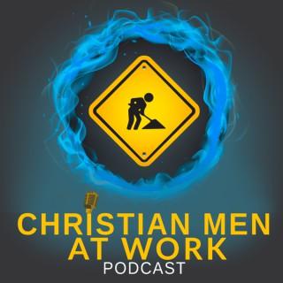 Christian Men at Work Podcast