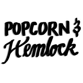 Popcorn and Hemlock