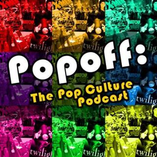 POPOFF: The Geek Culture Podcast - Geeksradio.com
