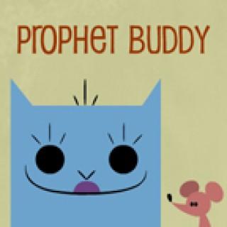 Prophet Buddy