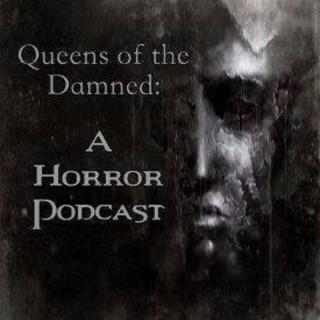 Queens of the Damned: A Horror Podcast