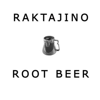Raktajino and Root Beer