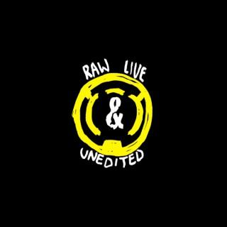 Raw, Live & Unedited a Pop Culture Podcasting Network