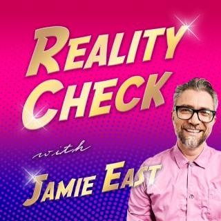 Reality Check with Jamie East