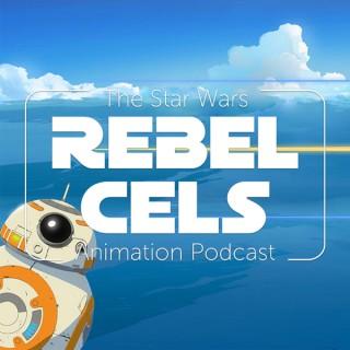 Rebel Cels: The Star Wars Animation Podcast - Star Wars Rebels, Freemaker Adventures, Forces of Destiny