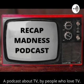 Recap Madness Podcast