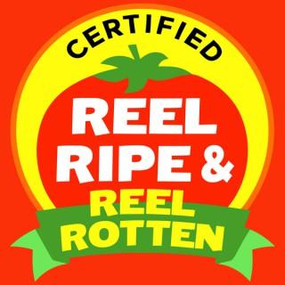 Reel Ripe & Reel Rotten