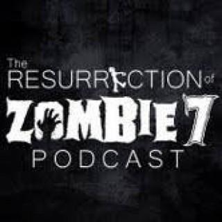 Resurrection of Zombie 7 Podcast