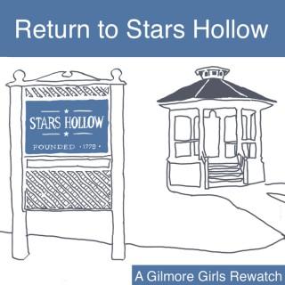 Return to Stars Hollow: A Gilmore Girls Podcast