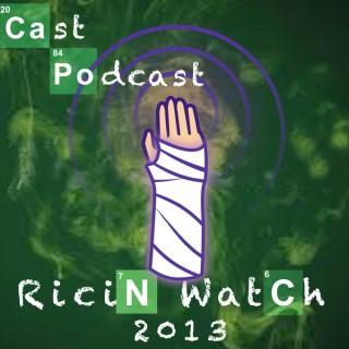 Ricin Watch: 2013 - a Breaking Bad Podcast
