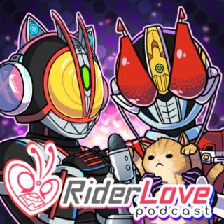 Rider Love - A Kamen Rider Podcast