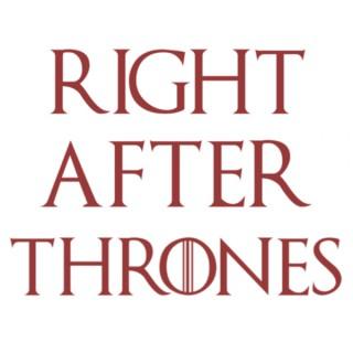Right After Thrones - A Game of Thrones Podcast