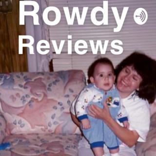 Rowdy Reviews