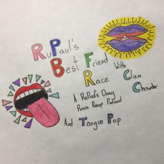 RuPaul's Best Friend Race: A RuPaul's Drag Race Recap Podcast