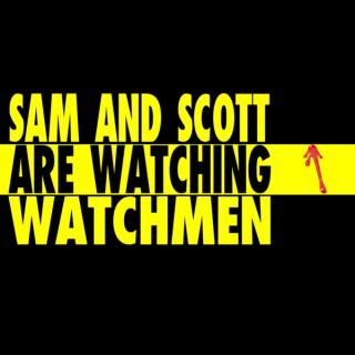 Sam and Scott are Watching Watchmen