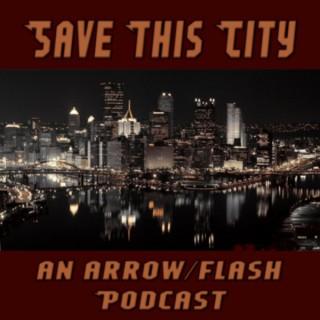 Save This City: A Flash and Arrow Podcast