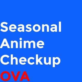 Seasonal Anime Checkup OVA - Seasonal Anime Checkup