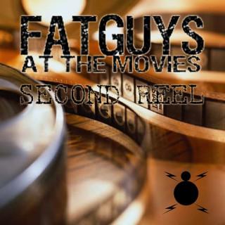 Second Reel from Fat Guys at the Movies