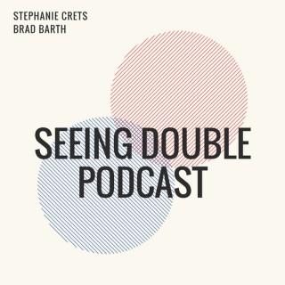 Seeing Double Podcast