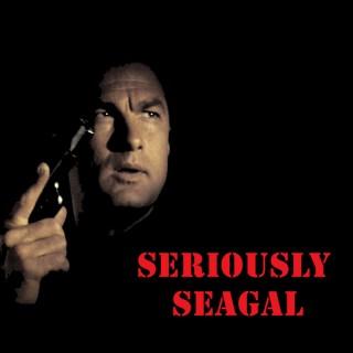 Seriously Seagal