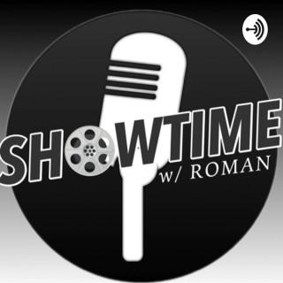 Showtime w/ Roman Podcast
