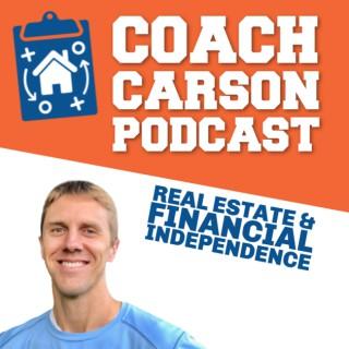 Coach Carson Real Estate & Financial Independence Podcast