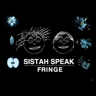 Sistah Speak: Fringe