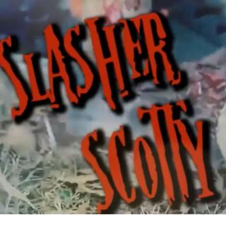 Slasher Scotty