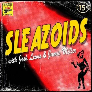 SLEAZOIDS podcast