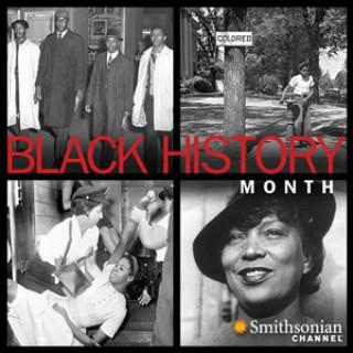 Smithsonian Channel Presents Black History Month