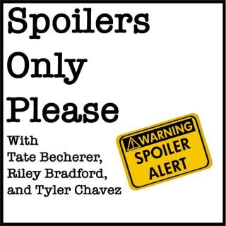 Spoilers Only Please