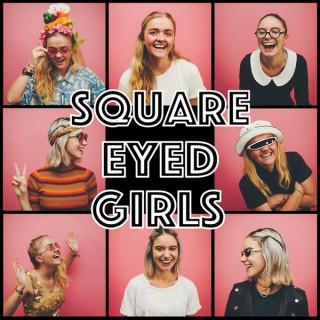 Square Eyed Girls