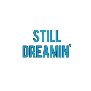 Still Dreamin