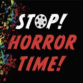 Stop! Horror Time!
