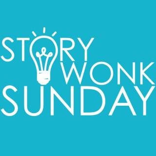 StoryWonk Sunday | StoryWonk