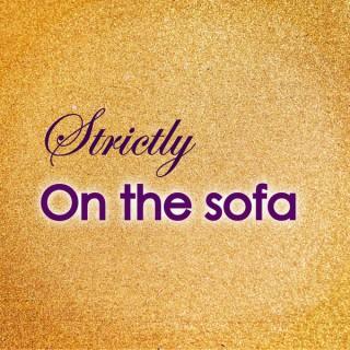 Strictly On The Sofa