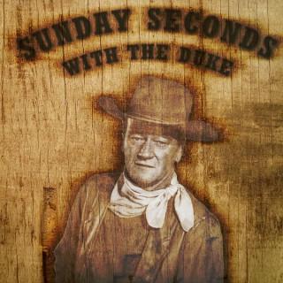Sunday Seconds with the Duke - The John Wayne Film Review