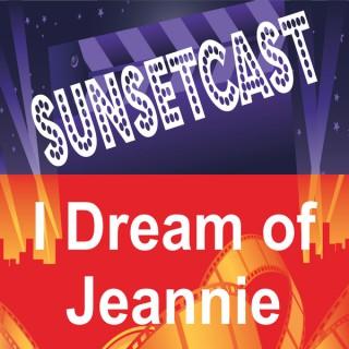 SunsetCast - I Dream of Jeannie